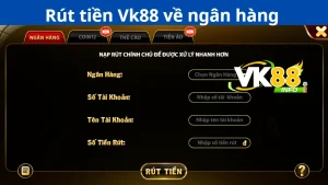Rút tiền Vk88 qua ngân hàng